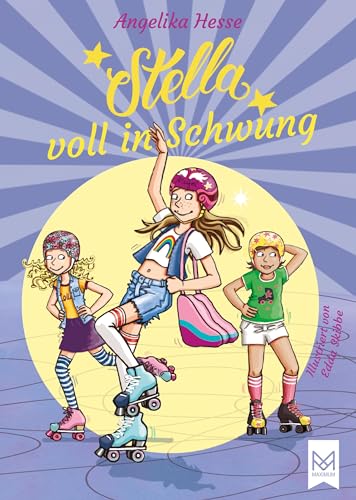 Stella voll in Schwung: Band 2 der Stella-Reihe. Kinderbuch - illustriert von Edda Skibbe von MAXIMUM Verlag